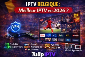 IPTV Belgique : Meilleur IPTV en 2026 ?